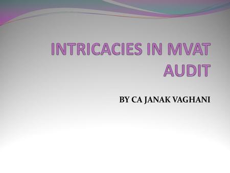 INTRICACIES IN MVAT AUDIT