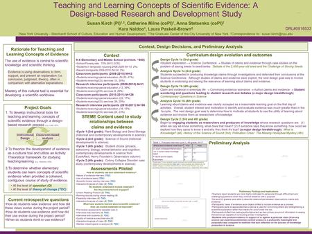 Teaching and Learning Concepts of Scientific Evidence: A Design-based Research and Development Study Susan Kirch (PI) 1,3, Catherine Milne (coPI) 1, Anna.