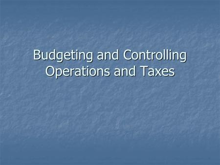 Budgeting and Controlling Operations and Taxes. Control Financial Planning  Operating System Financial Planning  Operating System Steps Steps Set performance.