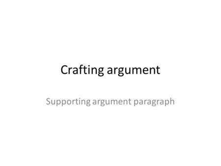 Crafting argument Supporting argument paragraph. One paragraph = ______________ (Point) First, females will be discriminated less if there were no censorship.