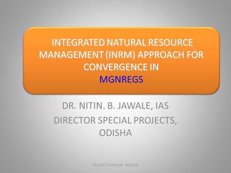 INTEGRATED NATURAL RESOURCE MANAGEMENT (INRM) UNDER MGNREGA