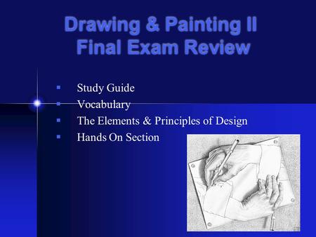 Drawing & Painting II Final Exam Review