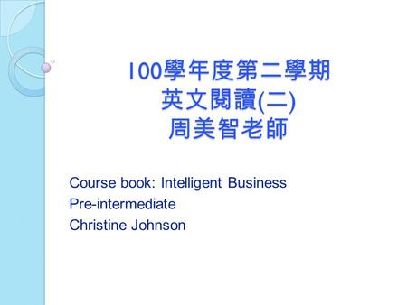 Course book: Intelligent Business Pre-intermediate Christine Johnson