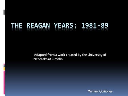 Adapted from a work created by the University of Nebraska at Omaha Michael Quiñones.