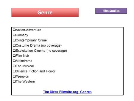 Genre  Action-Adventure  Comedy  Contemporary Crime  Costume Drama (no coverage)  Exploitation Cinema (no coverage)  Film Noir  Melodrama  The.