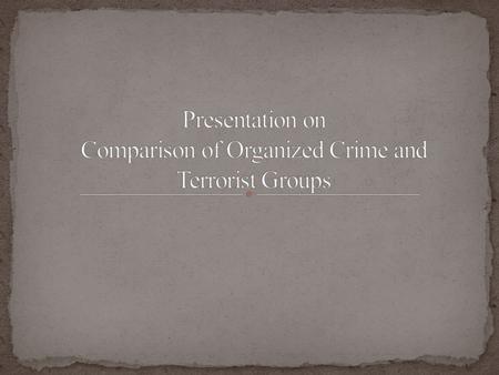 Organized crimes are some illegal activities that basically occur with a motif of some financial gain. The main purpose of organized crime is to earn.