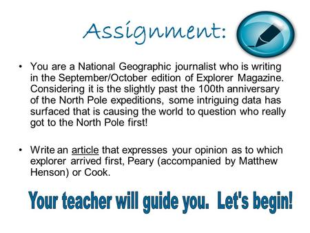 Assignment: You are a National Geographic journalist who is writing in the September/October edition of Explorer Magazine. Considering it is the slightly.