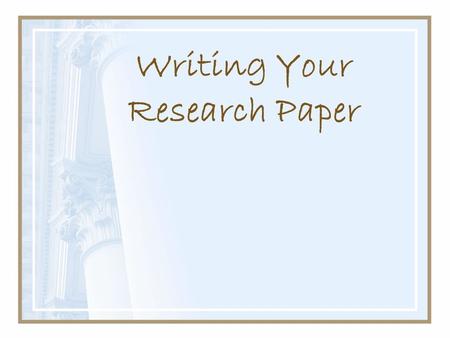 Writing Your Research Paper