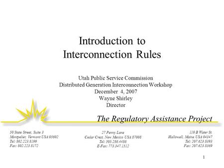 The Regulatory Assistance Project 110 B Water St. Hallowell, Maine USA 04347 Tel: 207.623.8393 Fax: 207.623.8369 50 State Street, Suite 3 Montpelier, Vermont.