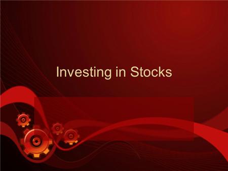 Investing in Stocks. Purpose of Stocks Business perspectiveBusiness perspective –Raise funds Investor perspectiveInvestor perspective –Investment instrument.