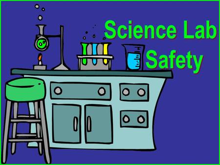 Eye Protection: When working in the lab with chemicals (other than water) or with foreign objects that could splinter, safety goggles (glasses) must be.