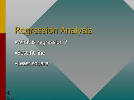 Regression Analysis What is regression ?What is regression ? Best-fit lineBest-fit line Least squareLeast square What is regression ?What is regression.