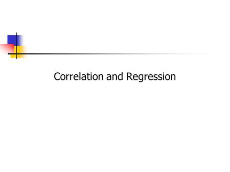 Correlation and Regression