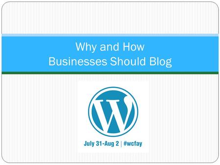 Why and How Businesses Should Blog. Your Presenter Jamie Smith Jamie’s Notebook