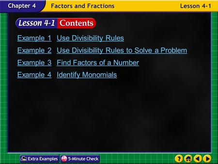 Lesson 1 Contents Example 1Use Divisibility Rules Example 2Use Divisibility Rules to Solve a Problem Example 3Find Factors of a Number Example 4Identify.