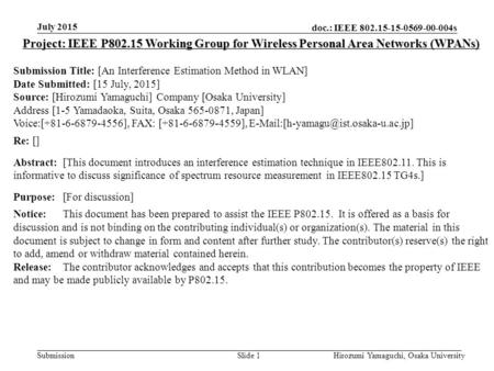 Doc.: IEEE 802.15-15-0569-00-004s Submission July 2015 Hirozumi Yamaguchi, Osaka UniversitySlide 1 Project: IEEE P802.15 Working Group for Wireless Personal.