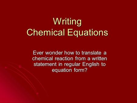 Writing Chemical Equations