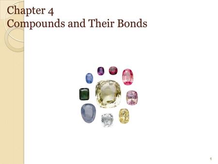 Chapter 4 Compounds and Their Bonds