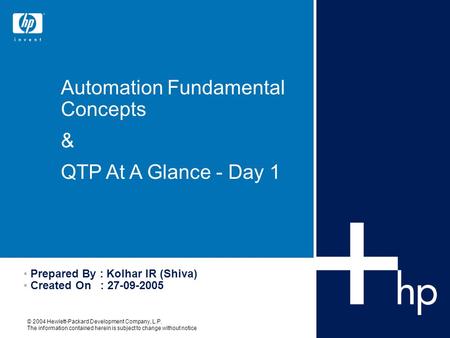 © 2004 Hewlett-Packard Development Company, L.P. The information contained herein is subject to change without notice Automation Fundamental Concepts &