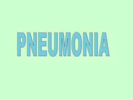 PNEUMONIA IS INFLAMMATION OF THE PARENCHYMA OF THE LUNGS. MOST CASES OF PNEUMONIA ARE CAUSED BY MICROORGANISMS.