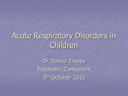 Acute Respiratory Disorders in Children