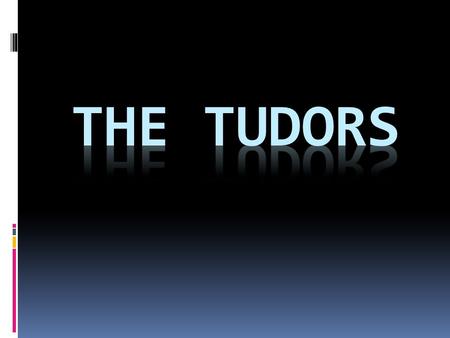 THE TUDORS.