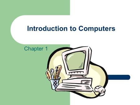 Introduction to Computers Chapter 1. 2 Hardware Hardware: The physical components of the computer, such as the monitor and system unit, are called hardware.