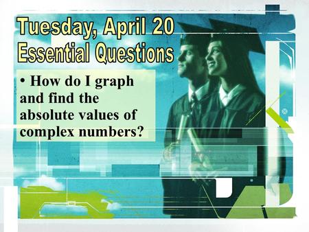 How do I graph and find the absolute values of complex numbers?