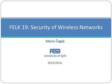 FELK 19: Security of Wireless Networks