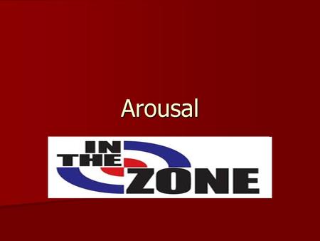 Arousal.