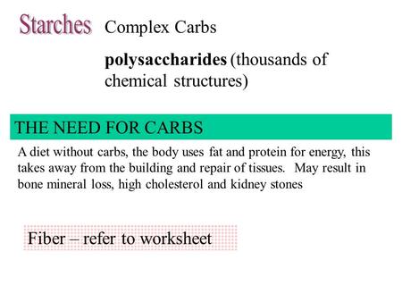 polysaccharides (thousands of chemical structures)