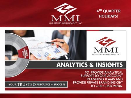 MMI A NALYTICS & I NSIGHTS 4 TH QUARTER HOLIDAYS!.