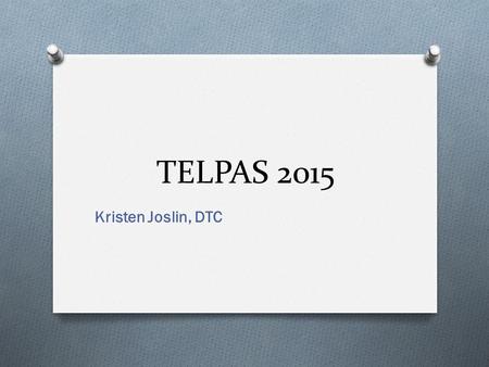 TELPAS 2015 Kristen Joslin, DTC.