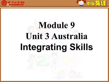 Module 9 Unit 3 Australia Integrating Skills. Integrating Skills (I)