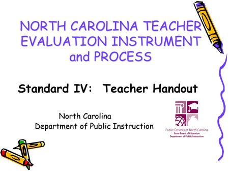 NORTH CAROLINA TEACHER EVALUATION INSTRUMENT and PROCESS