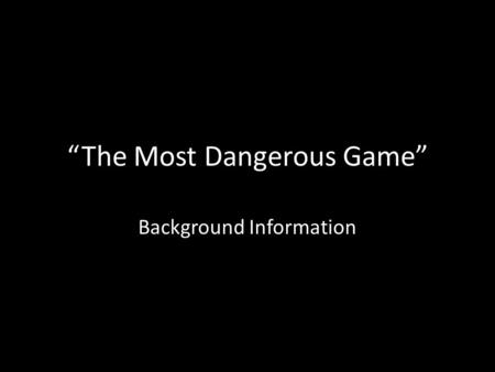 “The Most Dangerous Game”