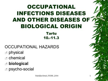 OCCUPATIONAL HAZARDS physical chemical biological psycho-social