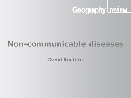 Non-communicable diseases David Redfern