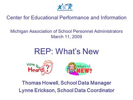 Center for Educational Performance and Information Michigan Association of School Personnel Administrators March 11, 2009 Thomas Howell, School Data Manager.