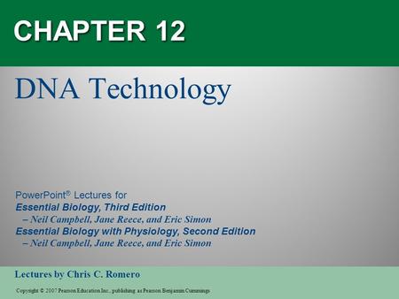 Copyright © 2007 Pearson Education Inc., publishing as Pearson Benjamin Cummings Lectures by Chris C. Romero PowerPoint ® Lectures for Essential Biology,