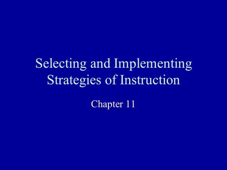 Selecting and Implementing Strategies of Instruction