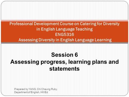 Professional Development Course on Catering for Diversity in English Language Teaching ENG5316 Assessing Diversity in English Language Learning Session.