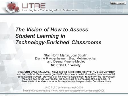 UNC TLT Conference March 2006 Session Documents:  The Vision of How to Assess Student Learning in Technology-Enriched.