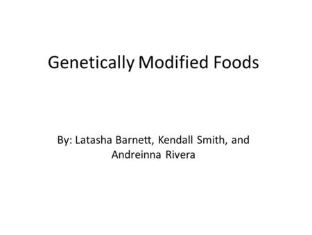 Genetically Modified Foods