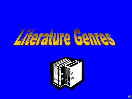 Genres and literature When you speak about genre and literature, genre means a category, or kind of story.