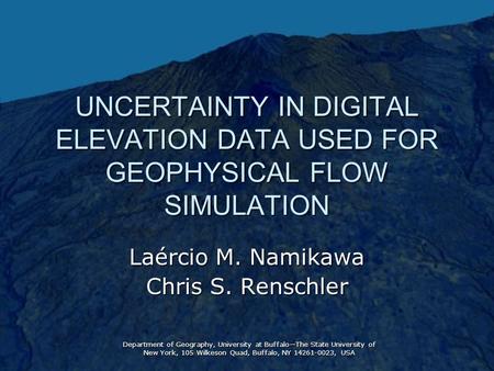 Department of Geography, University at Buffalo—The State University of New York, 105 Wilkeson Quad, Buffalo, NY 14261-0023, USA UNCERTAINTY IN DIGITAL.