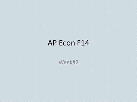 AP Econ F14 Week#2 Economics 9/8/14  OBJECTIVE: Examine the types of Economic Systems. AP Micro-I.D Language objective: Discuss.