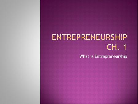 What is Entrepreneurship