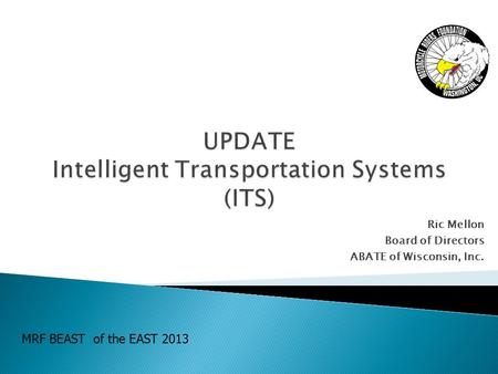 Ric Mellon Board of Directors ABATE of Wisconsin, Inc. MRF BEAST of the EAST 2013.