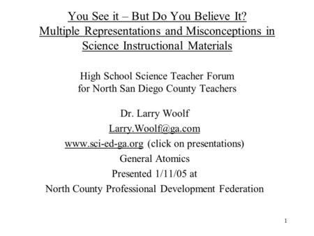 1 You See it – But Do You Believe It? Multiple Representations and Misconceptions in Science Instructional Materials High School Science Teacher Forum.